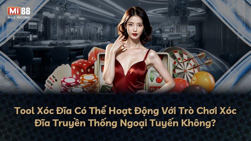 Tool Xóc Đĩa Có Thể Hoạt Động Với Trò Chơi Xóc Đĩa Truyền Thống Ngoại Tuyến Không?