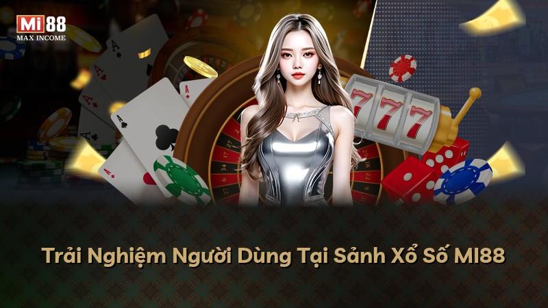 Trải Nghiệm Người Dùng Tại Sảnh Xổ Số MI88