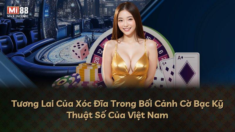 Tương Lai Của Xóc Đĩa Trong Bối Cảnh Cờ Bạc Kỹ Thuật Số Của Việt Nam
