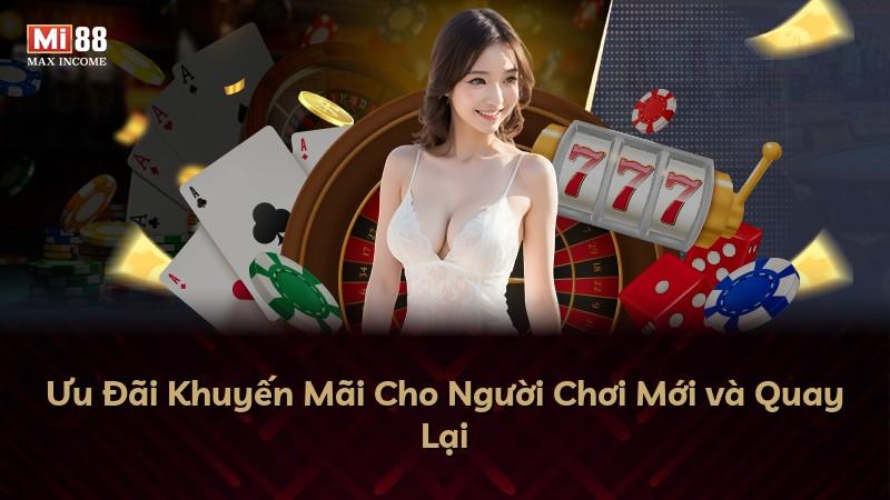 Ưu Đãi Khuyến Mãi Cho Người Chơi Mới và Quay Lại