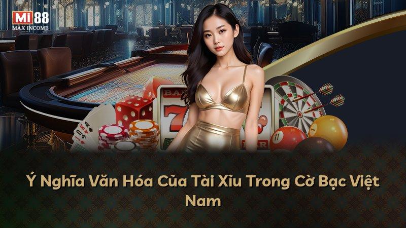 Ý Nghĩa Văn Hóa Của Tài Xỉu Trong Cờ Bạc Việt Nam