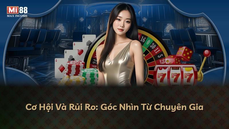 Cơ Hội Và Rủi Ro: Góc Nhìn Từ Chuyên Gia