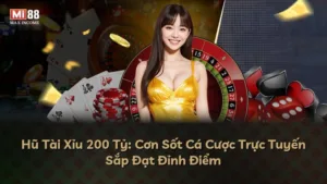 Hũ Tài Xỉu 200 Tỷ: Cơn Sốt Cá Cược Trực Tuyến Sắp Đạt Đỉnh Điểm