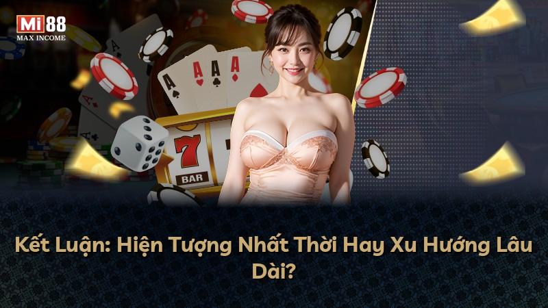 Kết Luận: Hiện Tượng Nhất Thời Hay Xu Hướng Lâu Dài?