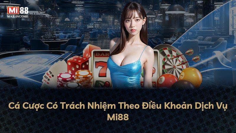 Cá Cược Có Trách Nhiệm Theo Điều Khoản Dịch Vụ Mi88