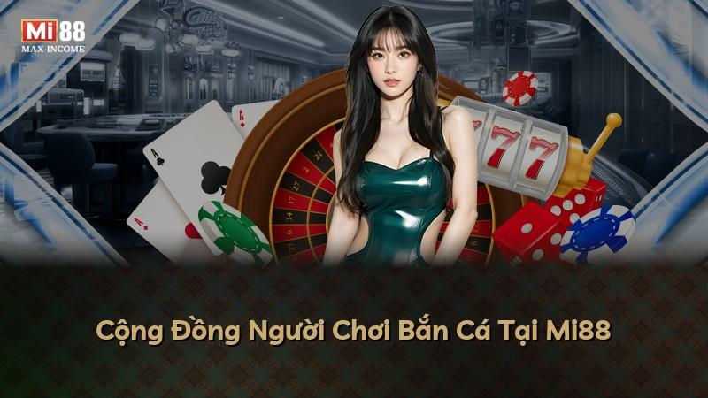 Cộng Đồng Người Chơi Bắn Cá Tại Mi88
