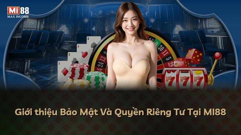 Giới thiệu Bảo Mật Và Quyền Riêng Tư Tại MI88
