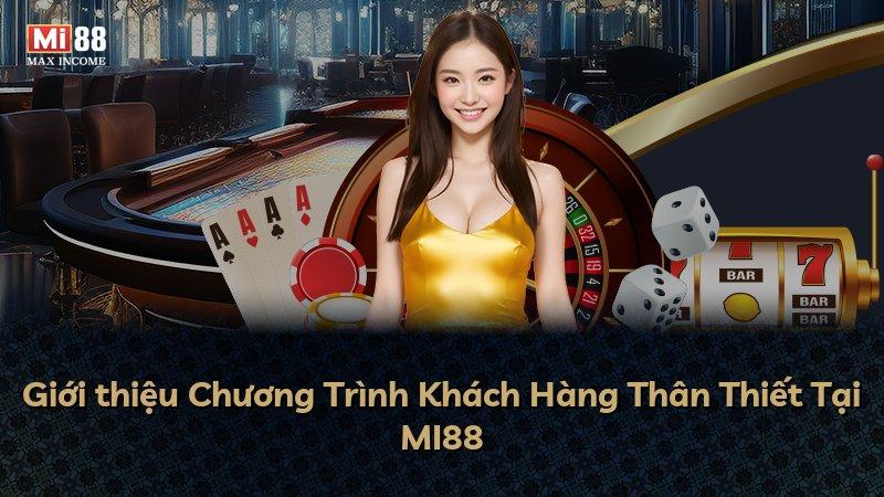 Giới thiệu Chương Trình Khách Hàng Thân Thiết Tại MI88
