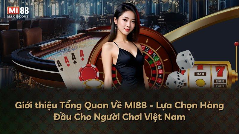 Giới thiệu Tổng Quan Về MI88 - Lựa Chọn Hàng Đầu Cho Người Chơi Việt Nam