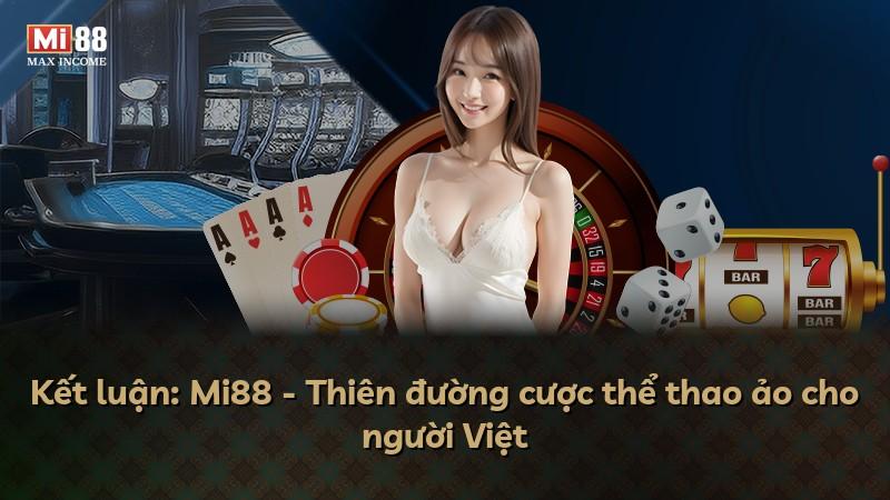 Kết luận: Mi88 - Thiên đường cược thể thao ảo cho người Việt