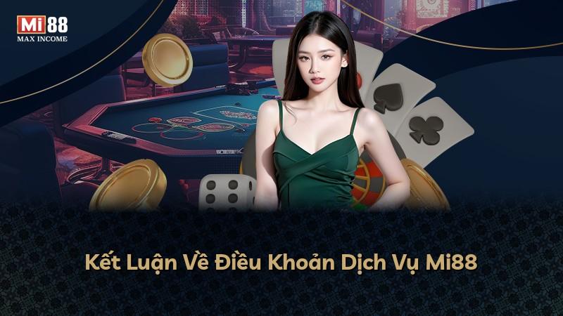 Kết Luận Về Điều Khoản Dịch Vụ Mi88