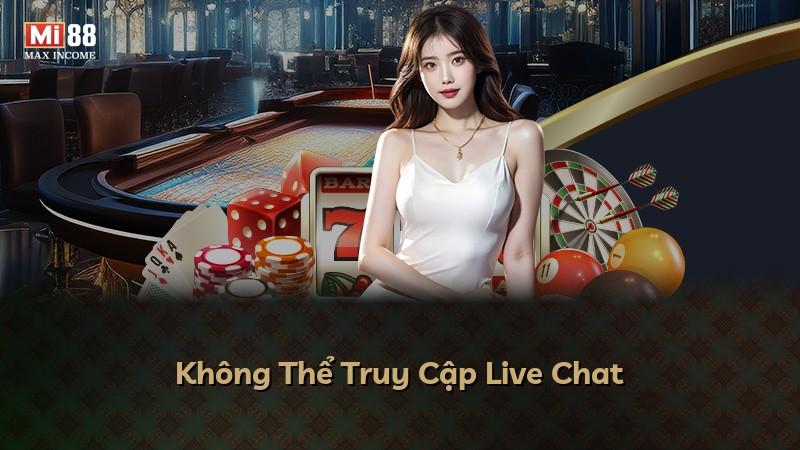 Không Thể Truy Cập Live Chat