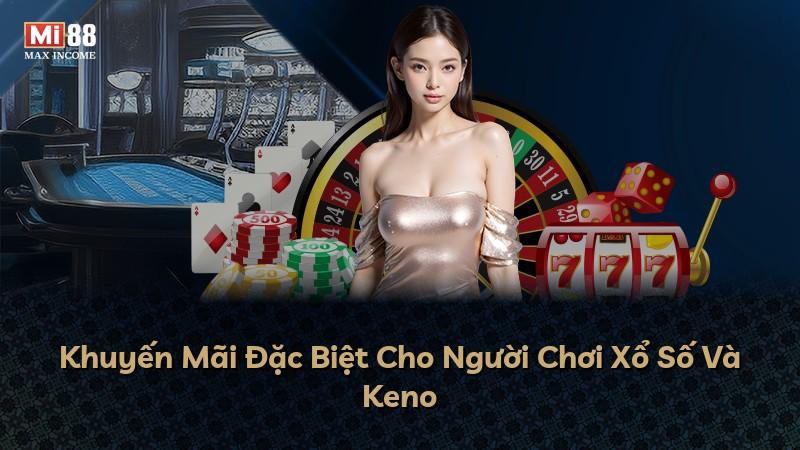 Khuyến Mãi Đặc Biệt Cho Người Chơi Xổ Số Và Keno