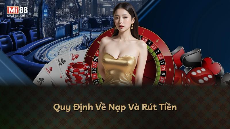 Quy Định Về Nạp Và Rút Tiền
