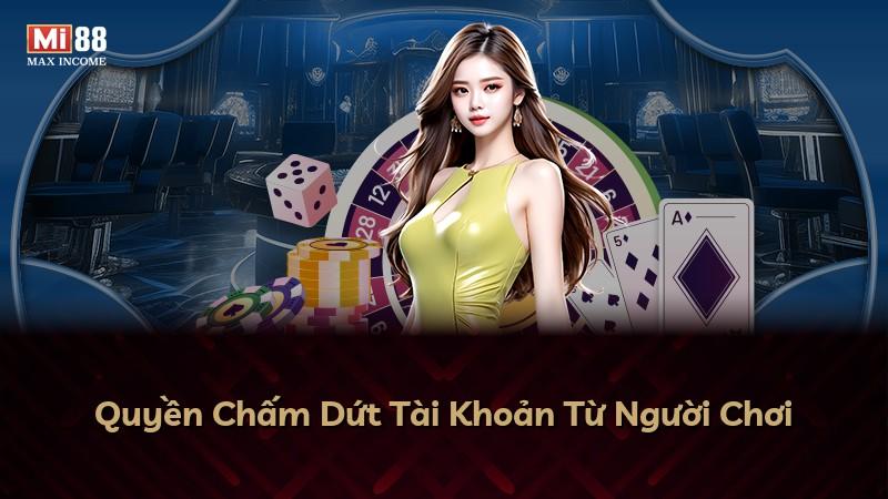 Quyền Chấm Dứt Tài Khoản Từ Người Chơi