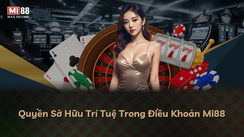 Quyền Sở Hữu Trí Tuệ Trong Điều Khoản Mi88