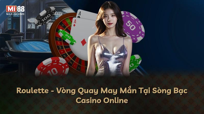 Roulette - Vòng Quay May Mắn Tại Sòng Bạc Casino Online