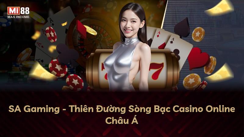 SA Gaming - Thiên Đường Sòng Bạc Casino Online Châu Á