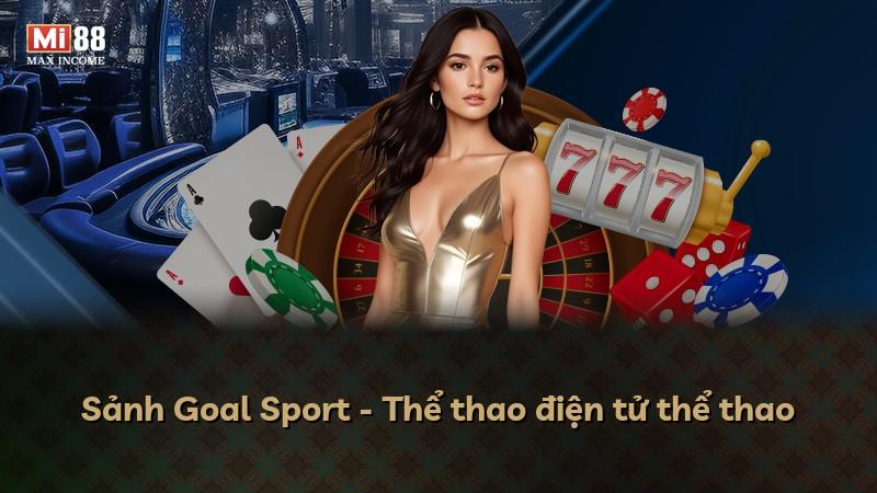 Sảnh Goal Sport - Thể thao điện tử thể thao