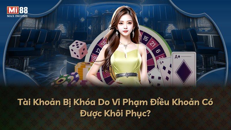 Tài Khoản Bị Khóa Do Vi Phạm Điều Khoản Có Được Khôi Phục?