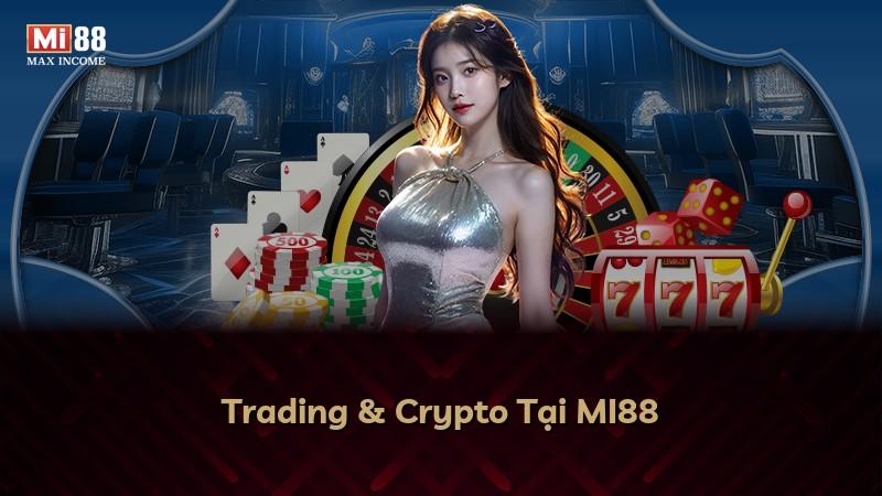Trading & Crypto Tại MI88