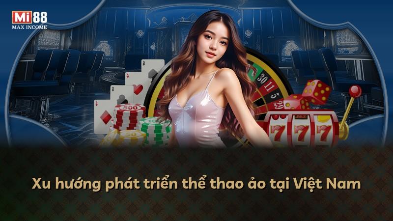 Xu hướng phát triển thể thao ảo tại Việt Nam